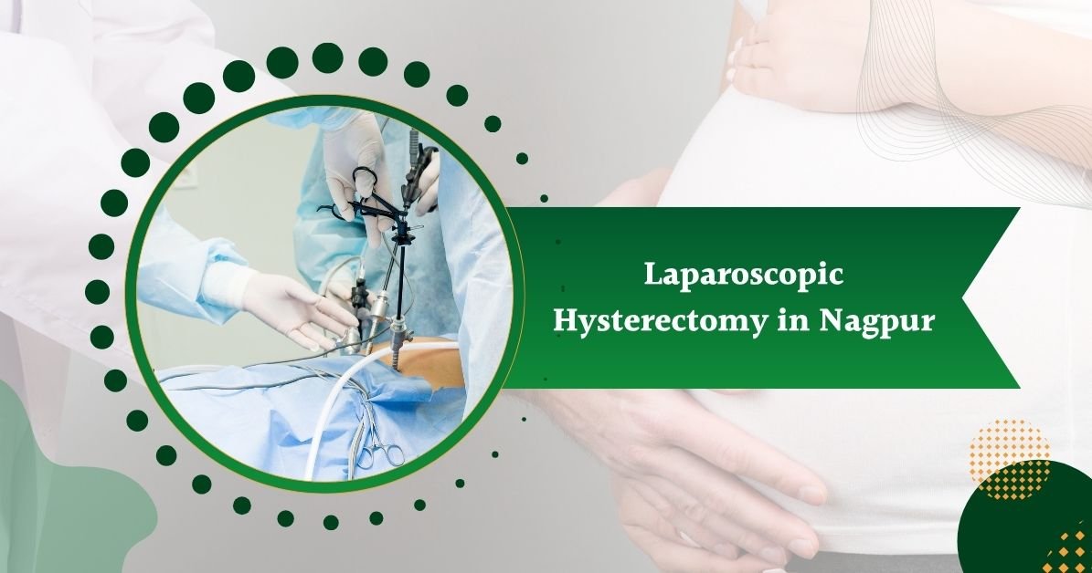Laparoscopic Hysterectomy in Nagpur