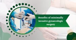 Benefits Of Minimally Invasive Gynaecologic Surgery