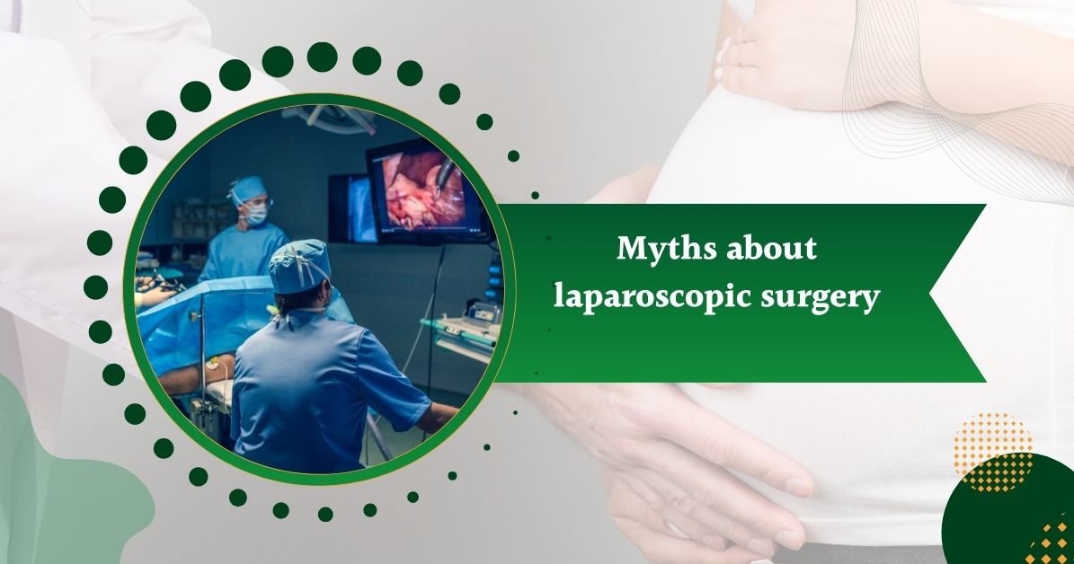 myths about laparoscopic surgery